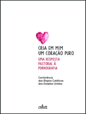 cover image of Cria em Mim um Coração Puro